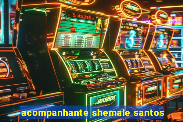 acompanhante shemale santos